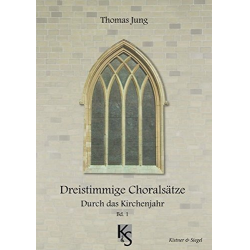 Dreistimmige Choralsätze - Durch das Kirchenjahr Band 1 -Thomas Jung