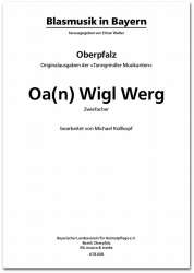 Oa(n) Wigl Werg - Zwiefacher -Traditional / Arr.Elmar Walter