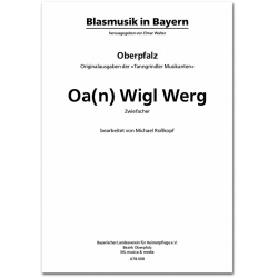 Oa(n) Wigl Werg - Zwiefacher -Traditional / Arr.Elmar Walter