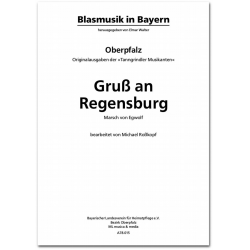 Gruß an Regensburg - Marsch -Joseph Egwolf (1840-1905) / Arr.Elmar Walter