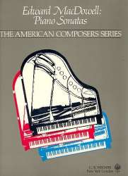 PIANO SONATAS AMERICAN COMPOSERS SERIES - Edward Alexander MacDowell