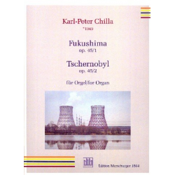 Fukushima op.45,1  und  Tschernobyl op.45,2 - Karl-Peter Chilla