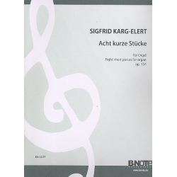 8 short Pieces op.154 for organ -Sigfrid Karg-Elert