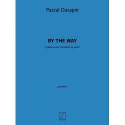 By the Way , -Pascal Dusapin