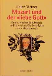 Mozart und der liebe Gott - Genie -Heinz Gärtner