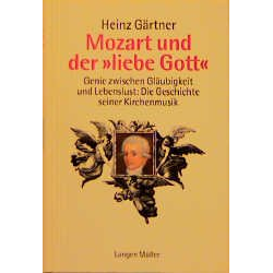 Mozart und der liebe Gott - Genie -Heinz Gärtner