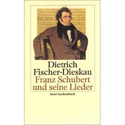 Franz Schubert und seine Lieder -Dietrich Fischer-Dieskau
