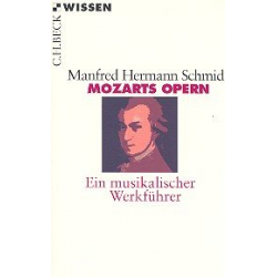 Mozarts Opern Ein musikalischer Werkführer -Manfred Hermann Schmid