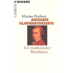 Mozarts Klavierkonzerte Ein musikalischer Werkführer -Marius Hendrikus Flothuis