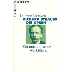 Richard Strauss - Die Opern ein musikalischer -Laurenz Lütteken