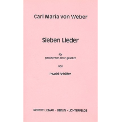7 Lieder für gem Chor a cappella -Carl Maria von Weber
