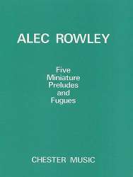 5 Miniature Preludes and Fugues -Alec Rowley