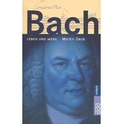 Bach Leben und Werk -Martin Geck