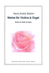Werke für Violine und Orgel - Hans-André Stamm