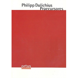 Praecursores  und  Siehe wie fein und -Phillipus Dulichius