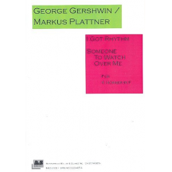 I got Rhythm  und   Someone to -George Gershwin