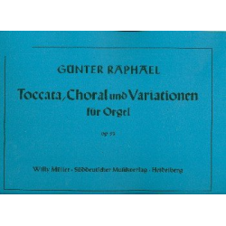 Toccata, Choral und Variationen op.53 - -Günter Albert Rudolf Raphael