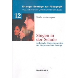 Singen in der Schule Ästhetische Bildungspotentiale des Singens -Stella Antwerpen