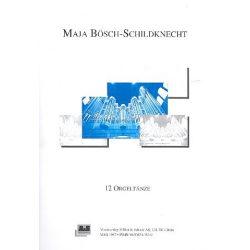12 Orgeltänze Band 1 -Maja Bösch-Schildknecht