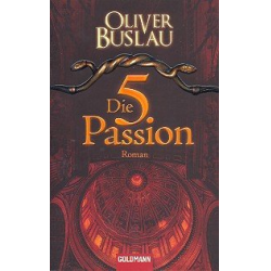 Die fünfte Passion Kriminal-Roman - Oliver Buslau