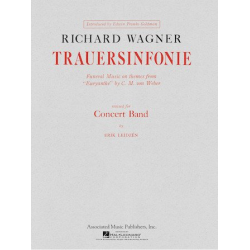 Trauersinfonie For Concert Band -Richard Wagner / Arr.Erik W.G. Leidzen