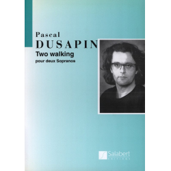 Two Walking, Pour Deux Sopranos -Pascal Dusapin
