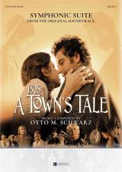 Symphonic Suite from 1805 - A Towns Tale -Otto M. Schwarz