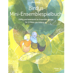 Birdys Flötenwelt - Mini-Ensemblespielbuch -Karin Reda & Birgit Karoh