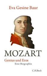 Mozart - Genius und Eros -Eva Gesine Baur