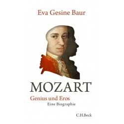 Mozart - Genius und Eros -Eva Gesine Baur