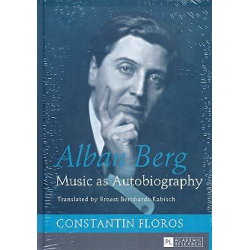 Alban Berg Music as Autobiography -Constantin Floros