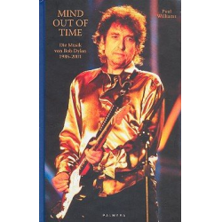 Mind out of Time Die Musik von Bob Dylan 1986-2001 -Paul Williams