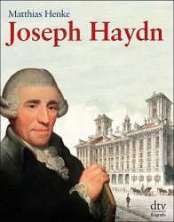 Joseph Haydn - Sein Leben und seine Zeit -Matthias Henke