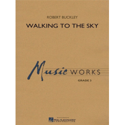 Walking to the Sky -Robert (Bob) Buckley