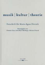 Musik - Kultur - Theorie Festschrift für Marie-Agnes Dittrich