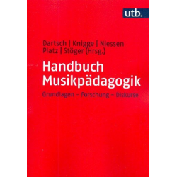 Handbuch Musikpädagogik Grundlagen - Forschung - Diskurse