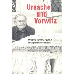 Ursache und Vorwitz Walter Zimmermann im Gespräch