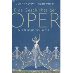 Eine Geschichte der Oper die letzten 400 Jahre -Carolyn Abbate