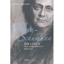 Clara Schumann  ihr Leben -Beatrix Borchard