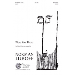 Were You There (SATB) -Traditional / Arr.Norman Luboff