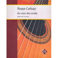 Au coeur des cordes pour guitare -Roque Carbajo