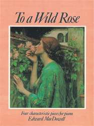 To a wild Rose for piano -Edward Alexander MacDowell