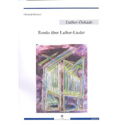 Rondo über Luther-Lieder -Christoph Brückner