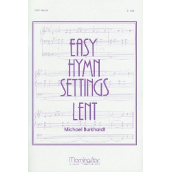 Easy Hymn Settings - Lent - Michael Burkhardt