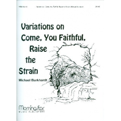 Variations on Come You faithful raise the Strain - Michael Burkhardt
