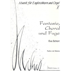 Fantasie, Choral und Fuge -Eva Schorr