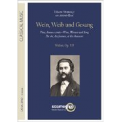 WINE WOMEN AND SONG -Johann Strauß / Strauss (Sohn) / Arr.Antonio Rossi