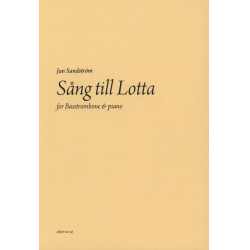 Sang till Lotta for bass trombone and piano -Jan Sandström