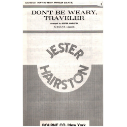 Don't Be Weary Traveler -Jester Hairston