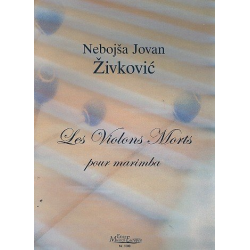 Les violons morts für Marimbaphon -Nebojsa Jovan Zivkovic